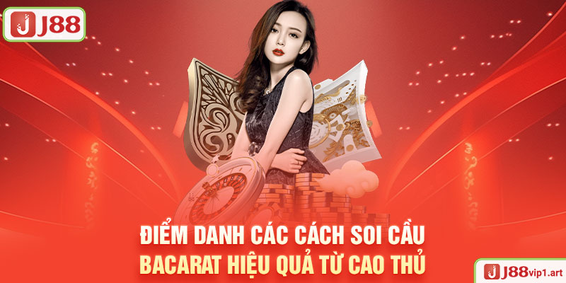 Điểm Danh Các Cách Soi Cầu Baccarat Hiệu Quả Từ Cao Thủ