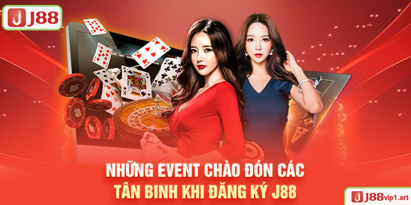 Những Event Chào Đón Các Tân Binh Khi Đăng Ký J88