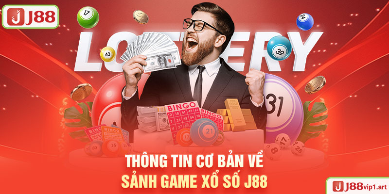 Thông Tin Cơ Bản Về Sảnh Game Xổ Số J88