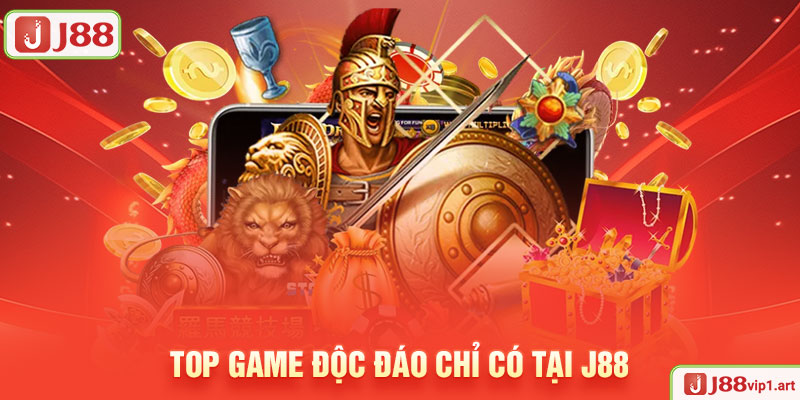 Top Game Độc Đáo Chỉ Có Tại J88